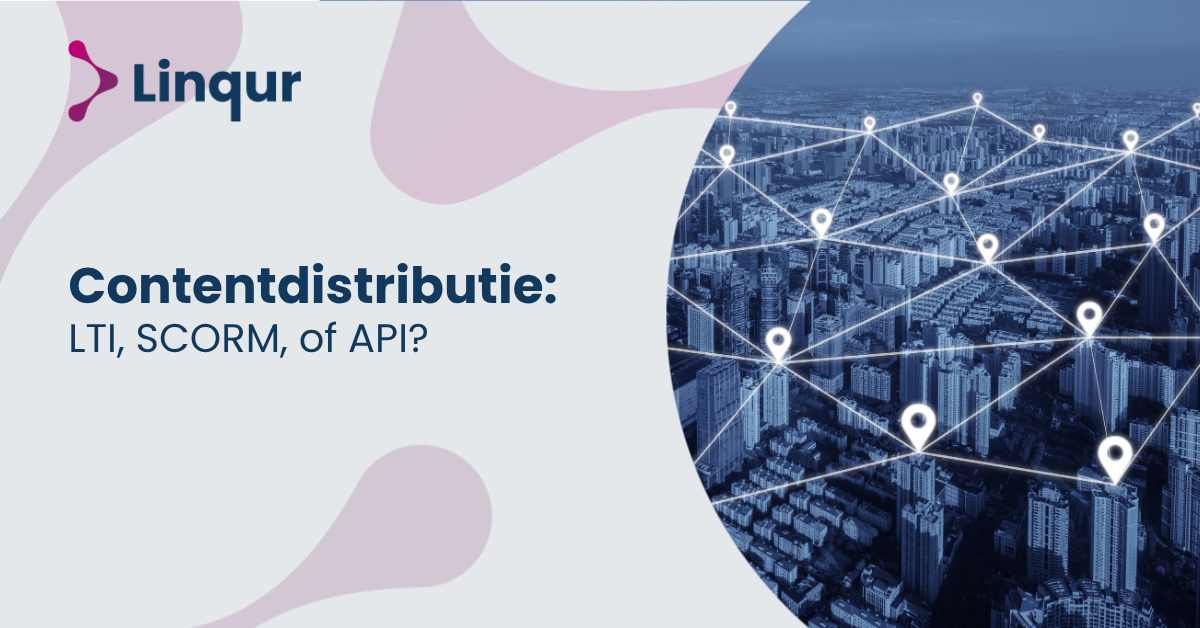 Contentdistributie: LTI, SCORM of API?